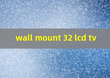 wall mount 32 lcd tv